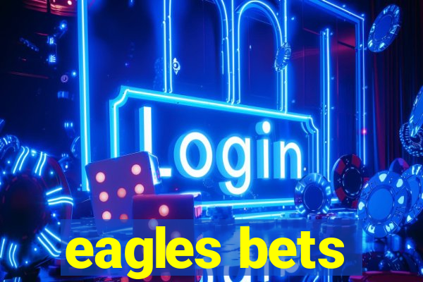 eagles bets